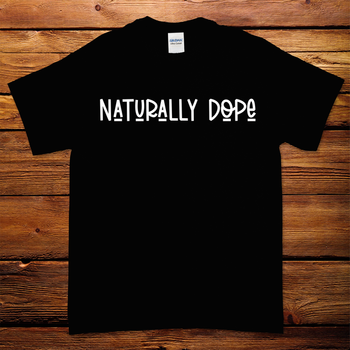 Naturally Dope T shirt